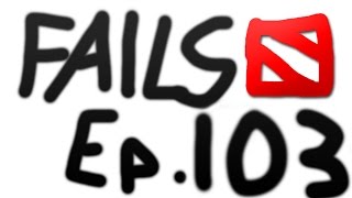 Dota 2 Fails of the Week - Ep. 103