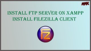 Install FTP Server on XAMPP - Install FileZilla Client