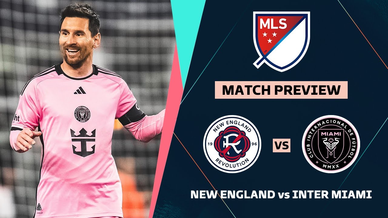 NEW ENGLAND REVOLUTION VS INTER MIAMI Major League Soccer 2024 Matchday ...