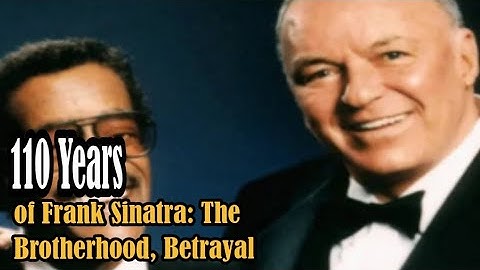 110 Years of Frank Sinatra: The Brotherhood,Betrayal and Healing Between Sinatra and Sammy Davis,Jr.