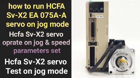 how to run HCFA SV-X2EA 075A-A servo on jog mode!! Sv-X2 servo jog mode & speed parameters set