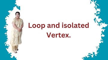 Loop and Isolated Vertex.