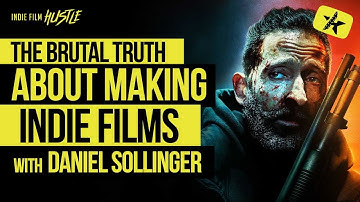 The Brutal Truth About Making Indie Films with Daniel Sollinger // Indie Film Hustle Talks