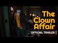 The Clown Affair | Official Trailer (2022 Short Film)