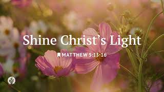 Shine Christ's Light | Our Daily Bread | Daily Devotional