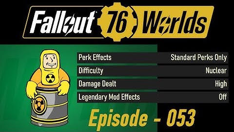 Fallout 76 - Nuclear Difficulty (No Legendary) - 053