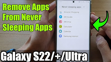 Galaxy S22/S22+/Ultra: How to Remove Apps From Never Sleeping Apps
