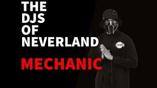 The DJs Of Neverland : Mechanic
