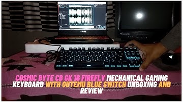 Cosmic Byte CB GK 16 Firefly Gaming Mechanical Keyboard Unboxing and Review Outemu Blue Switches