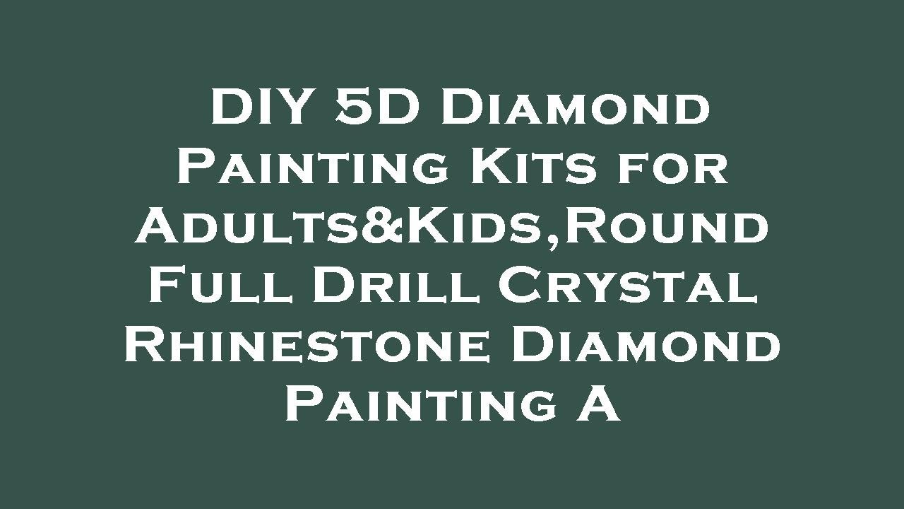 DIY 5D Diamond Painting Kits for Adults&Kids,Round Full Drill Crystal ...