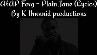 A$AP Ferg - Plain Jane (Official Lyrics) By K 1hunnid productions