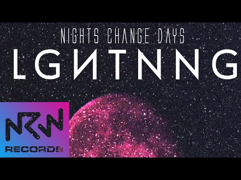 LGHTNNG — LGHTNNG - Nights Change Days [FULL EP] 2015