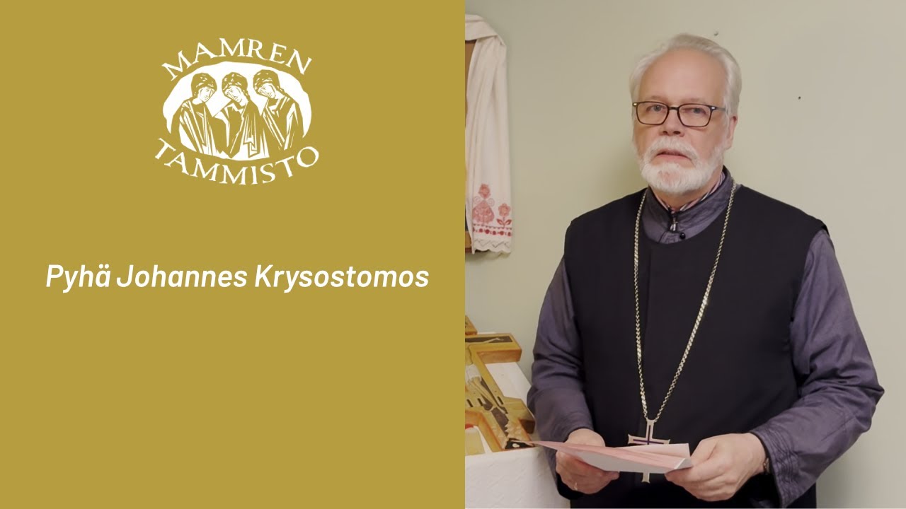 #086 isä Heikki Huttunen - Pyhä Johannes Krysostomos