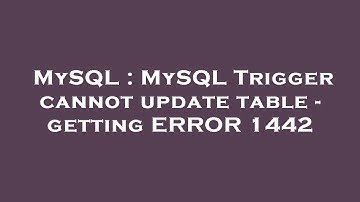 MySQL : MySQL Trigger cannot update table - getting ERROR 1442