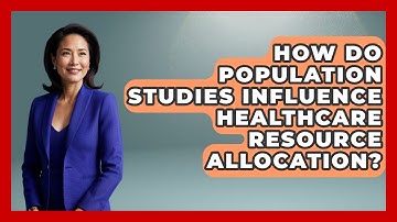 How Do Population Studies Influence Healthcare Resource Allocation? | Demographic Data Answers News