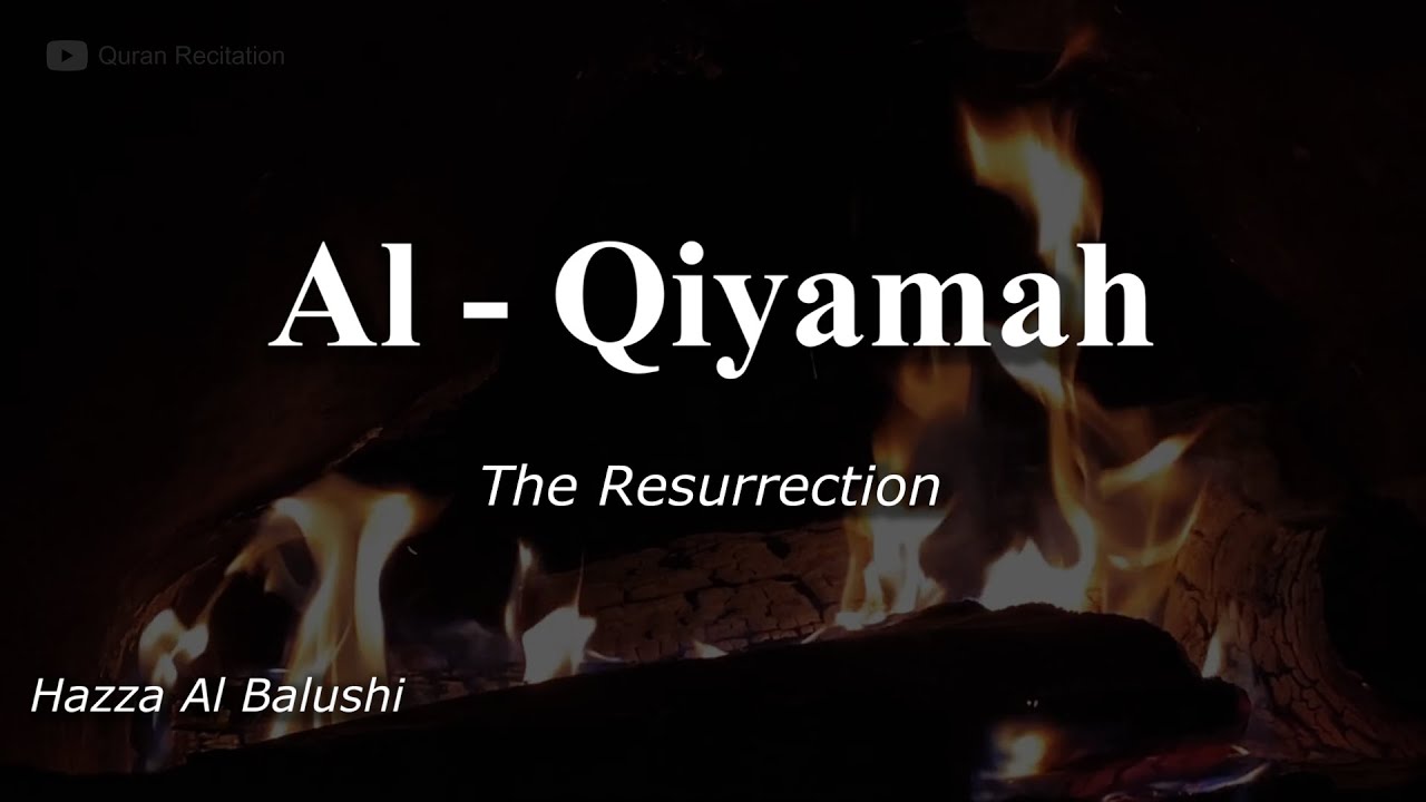 Quran Recitation With English Translation | Al-Qiyamah | Hazza Al Balushi