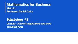 Workshop 13 - Calculus - Business applications and more derivative rules