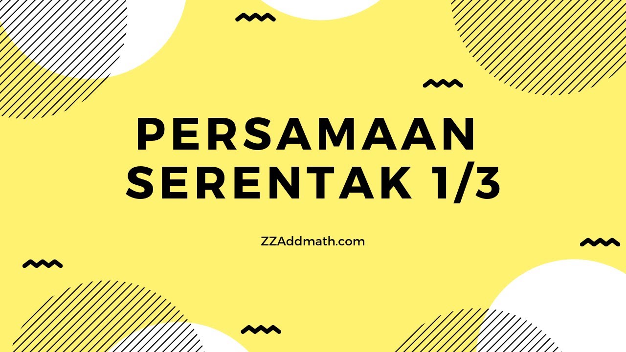 Add Math SPM  Persamaan Serentak 4.1 [Ada Latihan/Jawapan di Hujung