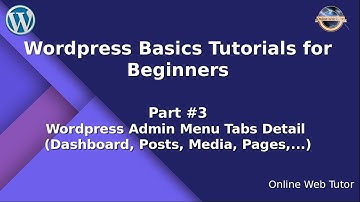 Learn Wordpress Basics Tutorial for beginners (Part#3) Wordpress Admin Menu Tabs Detail
