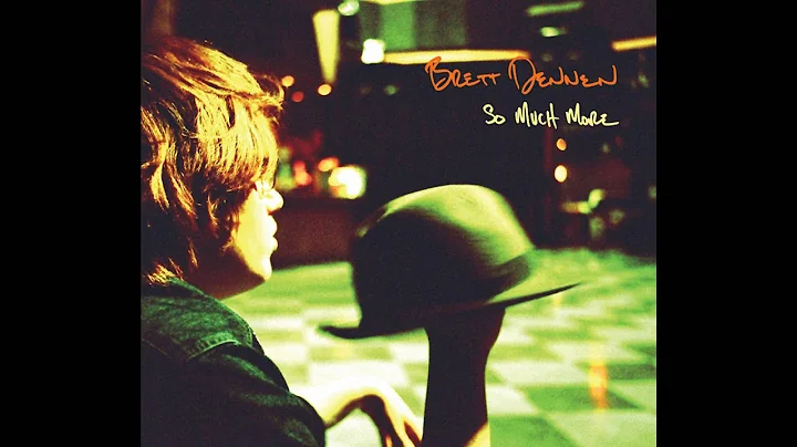 Brett Dennen - Darling Do Not Fear