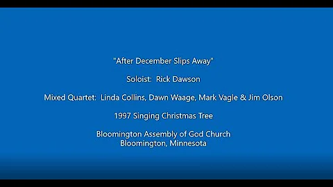 1997 Singing Christmas Tree  Soloist Rick Dawson sings, "After December Slips Away"