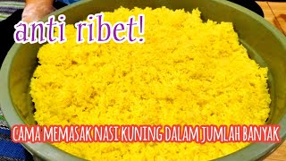 Cara memasak nasi kuning dalam jumlah banyak dan anti ribet