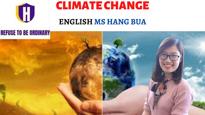 Bài văn ngắn anh văn về global warming năm 2024