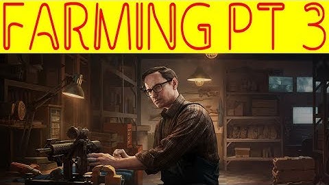 FARMING PT 3 - Mechanic - Escape From Tarkov