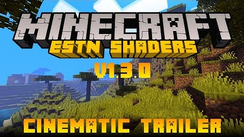 ESTN Shaders v1.3.0 Official Release | Cinematic Trailer