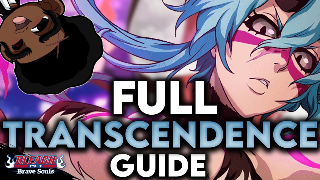 *NEW* 2022 TRANSCENDENCE GUIDE FOR NEW PLAYERS!!! EVERYTHING YOU NEED TO KNOW!! Bleach: Brave Souls