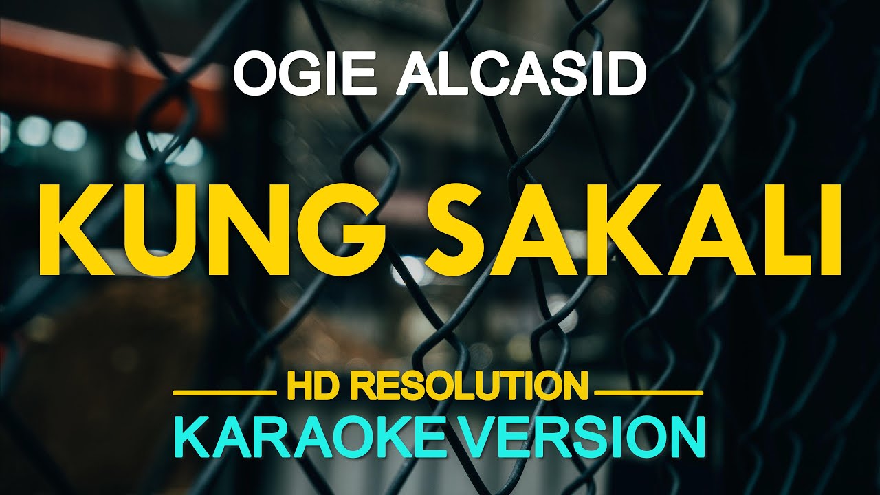 KARAOKE KUNG SAKALI   Ogie Alcasid 