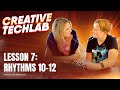 👩🏼💻 LESSON 7: rhythms 10-12. CREATIVE TECHLAB ENGLISH