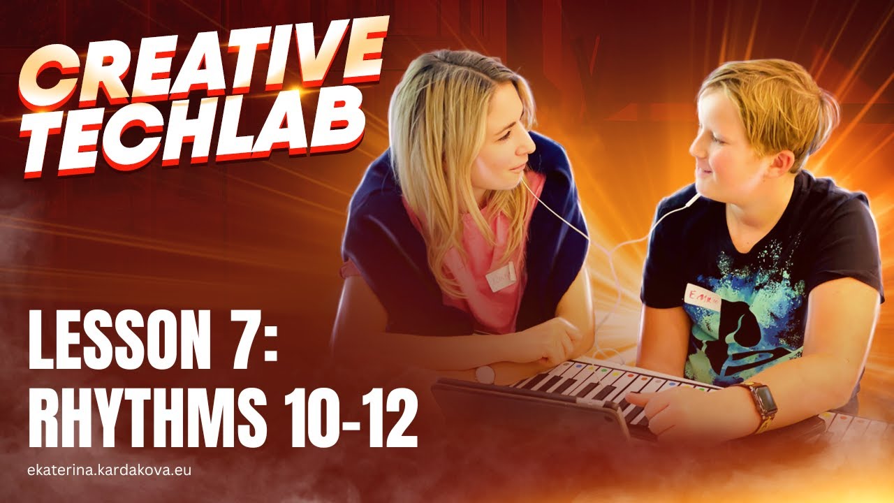 👩🏼‍💻 LESSON 7: rhythms 10-12. CREATIVE TECHLAB ENGLISH - YouTube