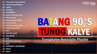 BATANG 90&#39;s - TUNOG KALYE - Nostalgia Playlist - Huwag Mo Nang Itanong , Huwag Kang Matakot