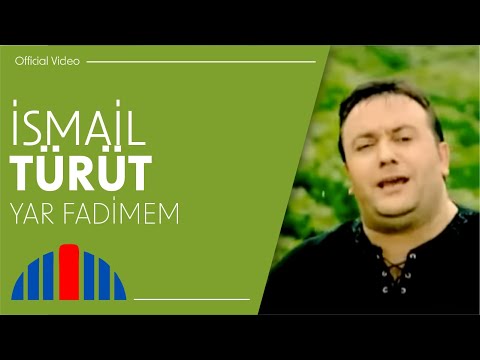 İsmail Türüt - Yar Fadimem