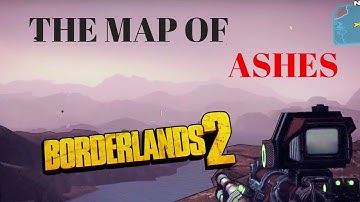 HOW BIG IS THE MAP in Borderlands 2? Map: Ashes