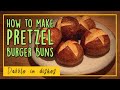 How to make Pretzel Burger Buns - Dabble in Dishes