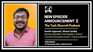 Sachin Agarwal on DevSecOps, Observability &amp; Continuous Security | The Tech Sharmit Podcast