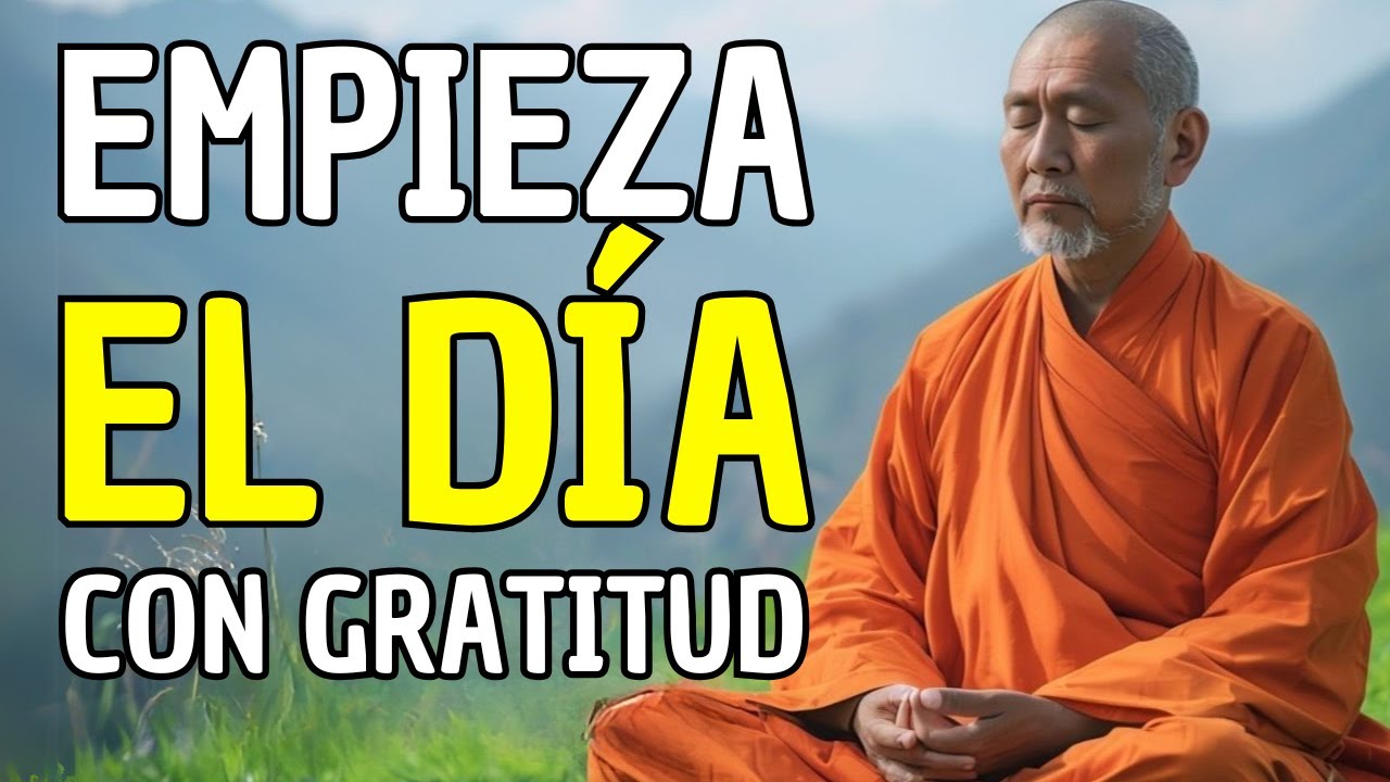 8 MANTRAS BUDISTAS PARA COMENZAR EL DÍA CON GRATITUD | SABIDURÍA BUDISTA