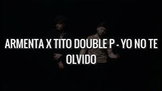Armenta x Tito Double P - Yo No Te Olvido