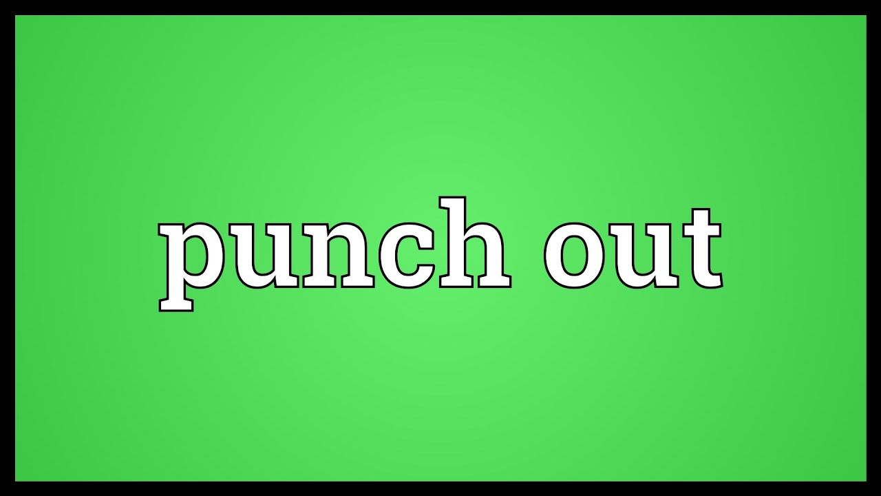 Punch Out Meaning YouTube
