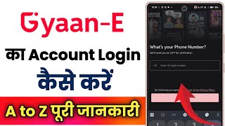 Gyaan E App Ka Account Login Kaise Kare !! How To Login Account On Gyaan E App