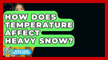 How Does Temperature Affect Heavy Snow? - Weather Watchdog