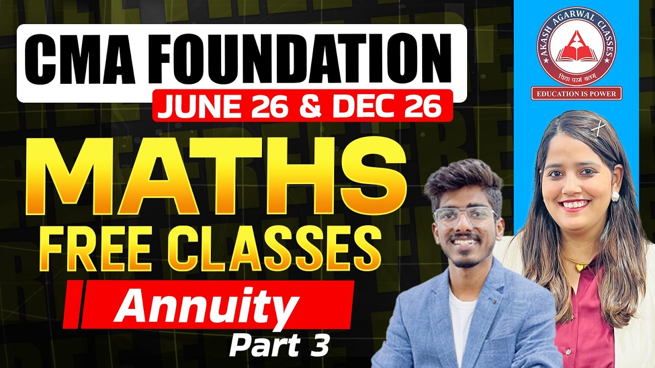 CMA Foundation Free Lectures | Maths | Annuity Part 3 | June 26 & Dec 26