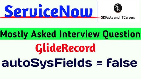 servienow GlideRecord autoSysfields || #servicenow #interview #scripting #questions #FAQS