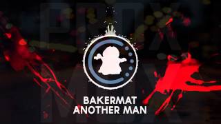 【♫】Bakermat - Another man