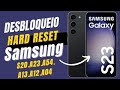 Desbloqueio da Senha Samsung S23.A04.A14. S22  Hard Reset e Formatação!