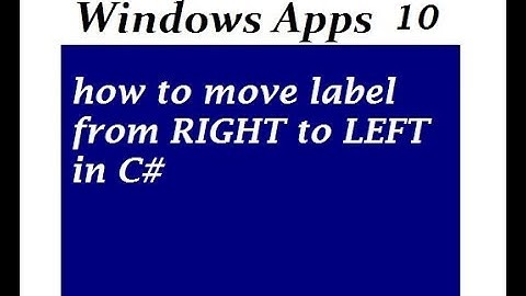 how to move label from RIGHT to LEFT in c#