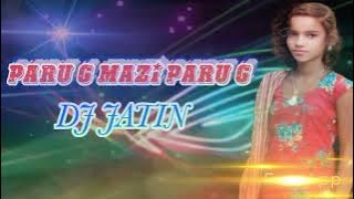 PARU G MAZI PARU G DJ JATIN