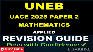UACE 2025 Applied Mathematics Paper! | Applied Mathematics UACE 2025! | Latest UNEB Paper Explained!
